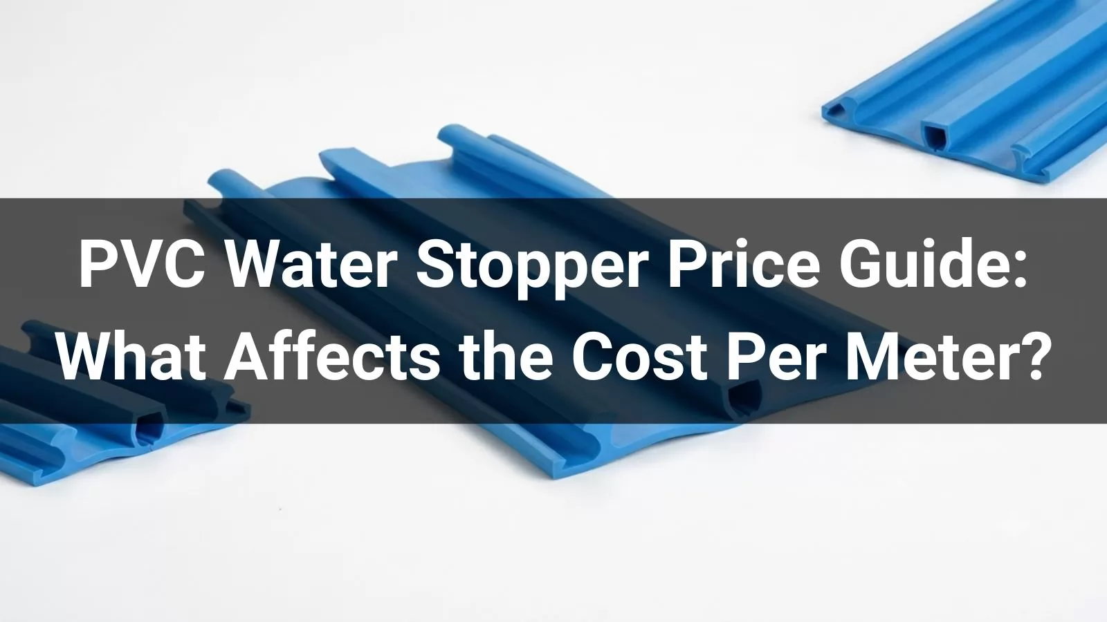PVC Water Stopper Price Guide